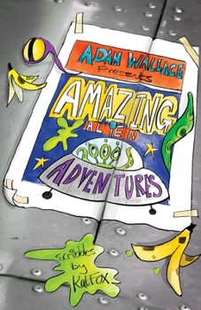Paperback Adam Wallace Presents ... Amazing Alien Adventures! Book