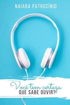 Paperback Você Tem Certeza que Sabe Ouvir? [Portuguese] Book