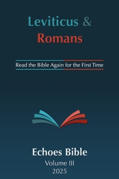 Paperback The Echoes Bible Leviticus & Romans: Read the Bible Again for the First Time Book