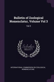 Paperback Bulletin of Zoological Nomenclatur, Volume Vol 3: Vol 3 Book