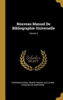 Hardcover Nouveau Manuel De Bibliographie Universelle; Volume 3 [French] Book