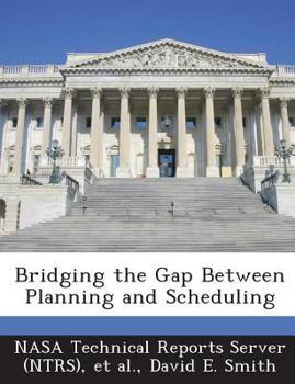 Paperback Bridging the Gap Between Planning and Scheduling Book