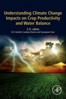 Paperback Understanding Climate Change Impacts on Crop Productivity and Water Balance Book