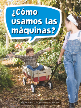 Paperback Book 106: ¿Cómo Usamos Las Máquinas?: Leveled Reader, on Level Grade 3 [Spanish] Book