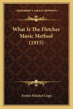 Paperback What Is The Fletcher Music Method (1915) Book