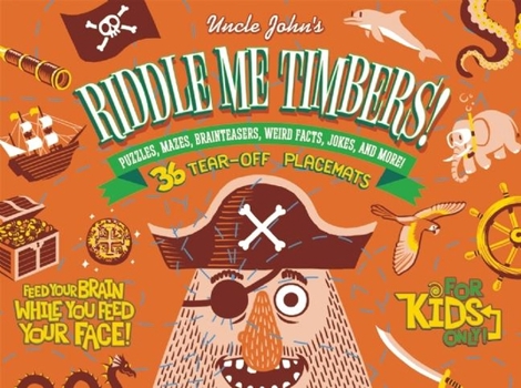Paperback Uncle John's Riddle Me Timbers!: 36 Tear-Off Placemats for Kids Only! Book