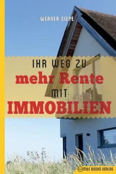 Paperback Ihr Weg zu mehr Rente mit Immobilien [German] Book