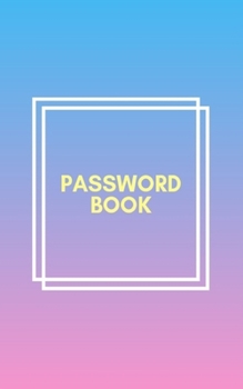 Paperback Password Book: Keep your usernames, social info, passwords, web addresses and security question in one. So easy & organized Book