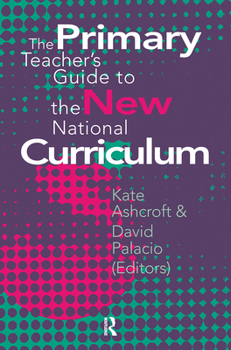 Paperback The Primary Teacher's Guide To The New National Curriculum Book