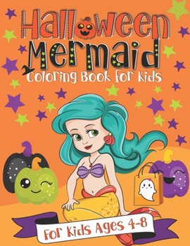 Paperback Halloween Mermaid Coloring Book for Kids: A Fun Gift Idea for Kids - Coloring Pages for Kids Ages 4-8 Book