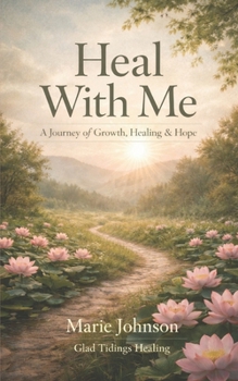 Paperback Heal With Me: A Journey of Growth, Healing & Hope Book