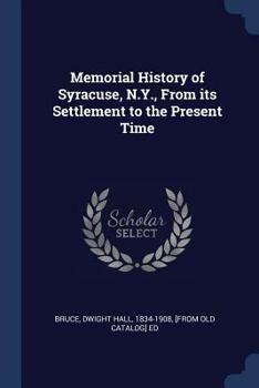 Paperback Memorial History of Syracuse, N.Y., From its Settlement to the Present Time Book