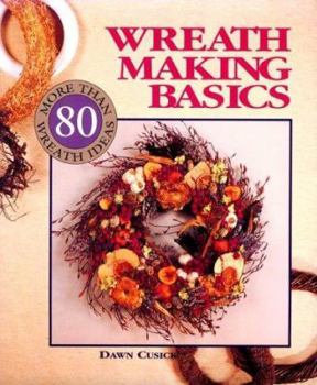 Paperback Wreath Making Basics: More Than 80 Wreath Ideas Book