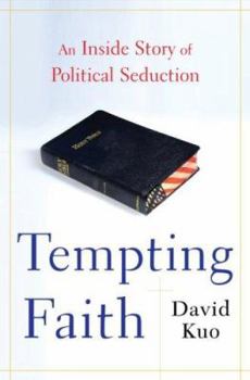 Hardcover Tempting Faith: An Inside Story of Political Seduction Book
