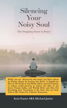 Paperback Silencing your noisy soul. The Stepping Stone to Peace. Book
