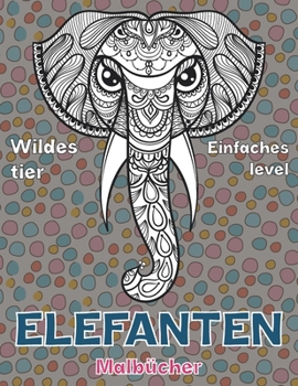 Paperback Malb?cher - Einfaches Level - Wildes Tier - Elefanten [German] Book