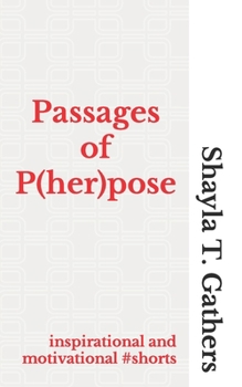 Paperback Passages of P(her)pose: inspirational and motivational #shorts Book