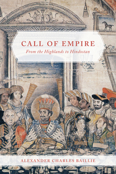 Hardcover Call of Empire: From the Highlands to Hindostan Book
