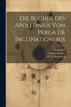 Paperback Die Bücher des Apollonius von Perga De Inclinationibus [German] Book