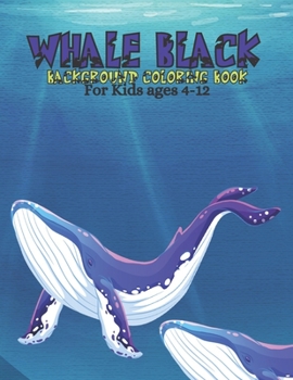 Paperback Whale Black Background Coloring Book For Kids ages 4-12 Book