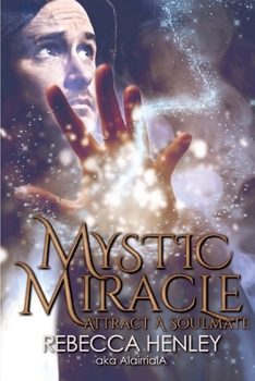 Paperback Mystic Miracle: Attract A Soulmate Book