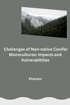 Paperback Challenges of Non-native Conifer Monocultures: Impacts and Vulnerabilities Book