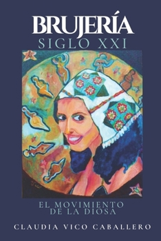 Paperback Brujería Siglo XXI: El movimiento de la Diosa [Spanish] Book