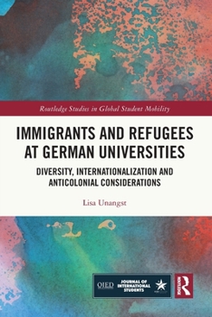 Immigrants and Refugees at German Universities: Diversity, Internationalization and Anticolonial Considerations
