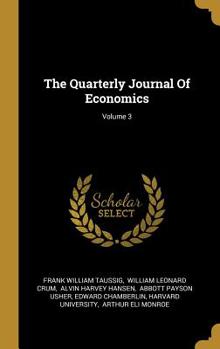 The Quarterly Journal Of Economics; Volume 3