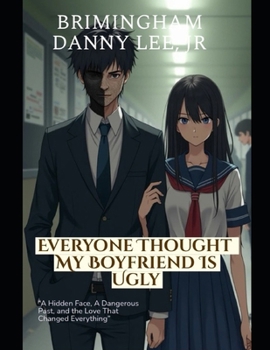 Everyone Thought My Boyfriend Is Ugly