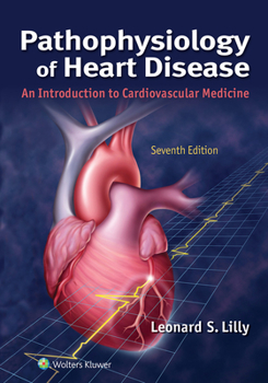 Paperback Pathophysiology of Heart Disease: An Introduction to Cardiovascular Medicine Book