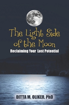 Paperback The Light Side of the Moon: Reclaiming Your Lost Potential Book