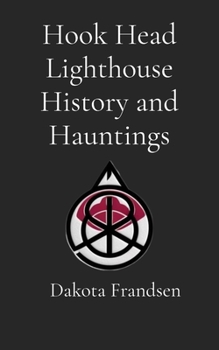 Paperback Hook Head Lighthouse History and Hauntings Book