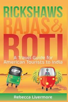 Paperback Rickshaws, Rajas and Roti: An India Travel Guide and Memoir Book