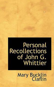 Personal Recollections of John G Whittier