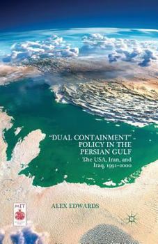 Paperback "Dual Containment" Policy in the Persian Gulf: The Usa, Iran, and Iraq, 1991-2000 Book