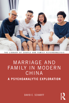 Paperback Marriage and Family in Modern China: A Psychoanalytic Exploration Book