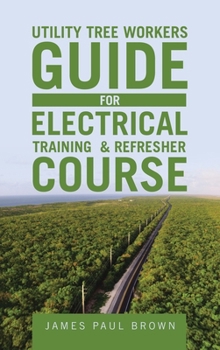Hardcover Utility Tree Workers Guide for Electrical Training & Refresher Course Book