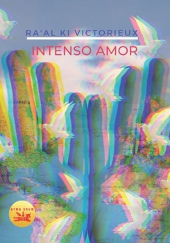 Intenso Amor: Poema Epistolar para Meditar y Sanar las Emociones
