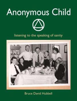 Paperback Anonymous Child: listening to the speaking of sanity Book
