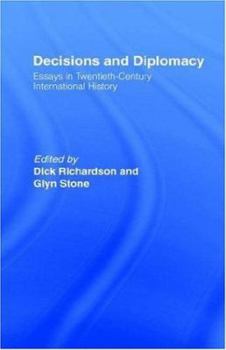 Hardcover Decisions and Diplomacy: Studies in Twentieth Century International History Book