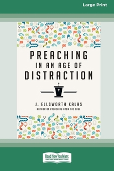 Paperback Preaching in an Age of Distraction (16pt Large Print Edition) [Large Print] Book