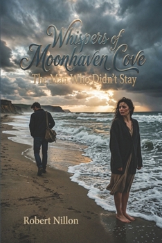 Paperback Whispers of Moonhaven Cove: The Man Who Didn't Stay Book