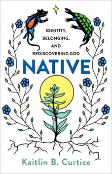Paperback Native: Identity, Belonging, and Rediscovering God Book