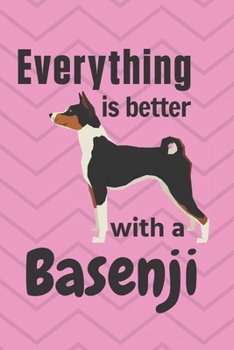 Paperback Everything is better with a Basenji: For Basenji Dog Fans Book