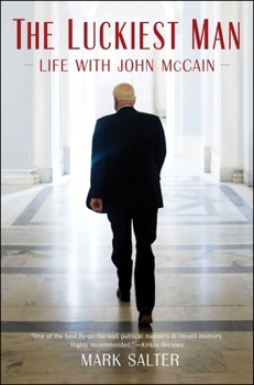 Hardcover The Luckiest Man: Life with John McCain Book