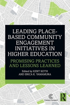 Paperback Leading Place-Based Community Engagement Initiatives in Higher Education: Promising Practices and Lessons Learned Book
