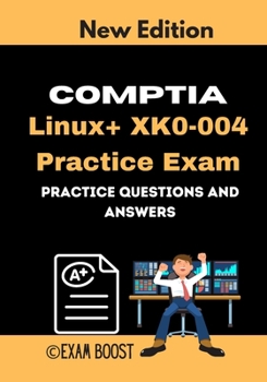 Paperback CompTIA Linux+ XK0-004 Practice Exam: Actual New Exams Questions and Answers Book