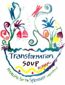 Paperback Transformation Soup: Healing for the Splendidly Imperfect Book