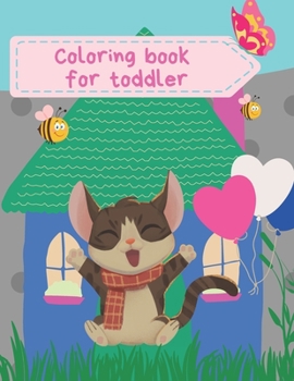 Paperback Coloring book for toddler: Coloring illustrations for the little ones 2-5 For a boy and a girl Book